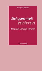 ISBN 9783956020193: Sich ganz weit verirren – Sich vom Verirren verirren