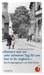 ISBN 9783956022289: Gestern war ein sehr schwerer Tag für uns hier in St. Ingbert.« : Das Kriegstagebuch von Ruth Schier