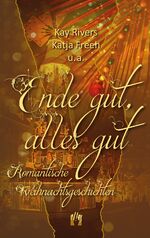 ISBN 9783956093357: Ende gut, alles gut - Romantische Weihnachtsgeschichten