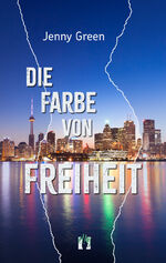 Jenny Green: Die Farbe von Freiheit - Li Jenny Green: Die Farbe von Freiheit - Li
