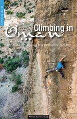 ISBN 9783956110191: Climbing in Oman - Sportclimbing, Multi Pitches, Deep Water Soloing, Via Ferrata