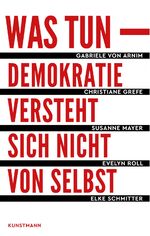 ISBN 9783956142109: Was tun - Demokratie versteht sich nicht von selbst