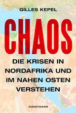 ISBN 9783956143205: Chaos - Die Krisen in Nordafrika und im Nahen Osten verstehen