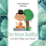 ISBN 9783956163265: Der kleine Buddha auf dem Weg zum Glück - Jubiläums Edition