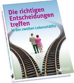 ISBN 9783956191848: Die richtigen Entscheidungen treffen in der zweiten Lebenshälfte