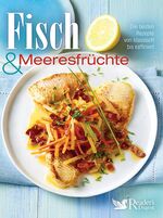 ISBN 9783956192609: Fisch & Meeresfrüchte - Die besten Rezepte von klassisch bis raffiniert