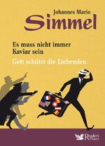 ISBN 9783956192685: Johannes Mario Simmel - Es muss nicht immer Kaviar sein, Gott schützt die Liebenden