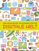 ISBN 9783956193040: Der praktische Wegweiser für die digitale Welt