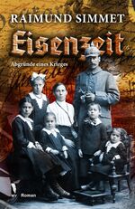 ISBN 9783956302404: Eisenzeit: Abgründe eines Krieges