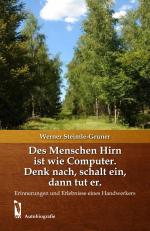 ISBN 9783956303050: Des Menschen Hirn ist wie Computer. Denk nach, schalt ein, dann tut er. – Erinnerungen und Erlebnisse eines Handwerkers