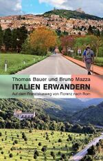 ISBN 9783956324093: Italien erwandern | Auf dem Franziskusweg von Florenz nach Rom | Thomas Bauer (u. a.) | Taschenbuch | Deutsch | 2016 | Schmid, Werner | EAN 9783956324093