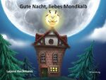 Lajana Heckmann: Gute Nacht, liebes Mond Lajana Heckmann: Gute Nacht, liebes Mond