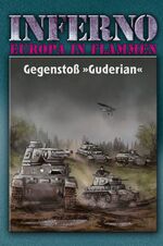 ISBN 9783956341076: Inferno - Europa in Flammen, Band 2: Gegenstoß »Guderian«
