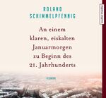 ISBN 9783956390760: An einem klaren, eiskalten Januarmorgen zu Beginn des 21. Jahrhunderts