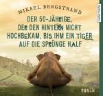 ISBN 9783956390814: Der 50-Jährige, der den Hintern nicht hochbekam, bis ihm ein Tiger auf die Sprün