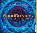 ISBN 9783956391422: GoodDreams: Wir kaufen deine Träume