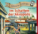 ISBN 9783956392160: Mission History - Im Schatten der Akropolis: Ein Ratekrimi aus dem alten Griechenland. CD Standard Audio Format, Lesung