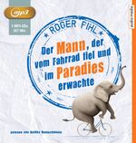 ISBN 9783956392733: Der Mann, der vom Fahrrad fiel und im Paradies erwachte