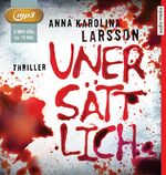 ISBN 9783956392856: Unersättlich