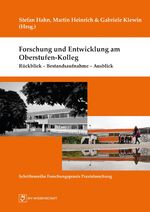 ISBN 9783956452987: Forschung und Entwicklung am Oberstufen-Kolleg – Rückblick – Bestandsaufnahme – Ausblick