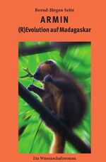 ISBN 9783956453076: Armin : (R)Evolution auf Madagaskar ; ein Wissenschaftsroman. Edition Octopus