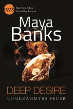 ISBN 9783956491825: Deep Desire: Ungezähmtes Feuer - 1. Habe ich dich schon mal geküsst? / 2. Unvergesslich wie deine Leidenschaft