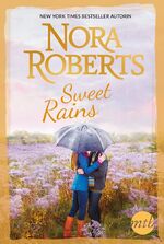 ISBN 9783956492136: Sweet Rains: 1. Nur für einen Sommer / 2. Ein Mann für alle Sinne (New York Times Bestseller Autoren: Romance) Taschenbuch – 10. Juli 2015von Nora Roberts (Autor), Anne Pohlmann (Übersetzer), Sonja Sajlo-Lucich (Übersetzer)