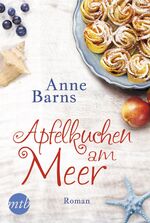 Anne Barns: Apfelkuchen am Meer - Roman Anne Barns: Apfelkuchen am Meer - Roman