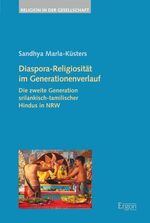 Diaspora-Religiosität im Generationenverlauf - Die zweite Generation srilankisch-tamilischer Hindus in NRW