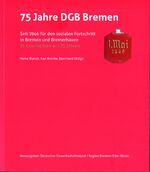 ISBN 9783956513237: 75 Jahre DGB Bremen – Seit 1946 für den sozialen Fortschritt in Bremen und Bremerhaven