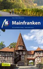 ISBN 9783956540370: Mainfranken Reiseführer  ( Michael Müller Verlag  ) Individuell reisen mit vielen praktischen Tipps.