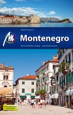 ISBN 9783956542138: Montenegro Reiseführer Michael Müller Verlag - Individuell reisen mit vielen praktischen Tipps.