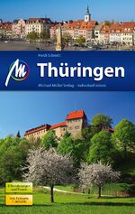 ISBN 9783956544743: Thüringen Reiseführer Michael Müller Verlag – Individuell reisen mit vielen praktischen Tipps.