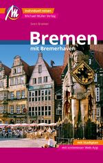 ISBN 9783956545481: Bremen MM-City - mit Bremerhaven Reiseführer Michael Müller Verlag - Individuell reisen mit vielen praktischen Tipps und Web-App mmtravel.com