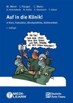 ISBN 9783956580192: Auf in die Klinik! - U-Kurs, Famulatur, Blockpraktika, Doktorarbeit