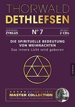 Die spirituelle Bedeutung von Weihnachten - Das innere Licht wird geboren - Vortrag 7