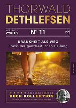 Thorwald Dethlefsen: Krankheit als Weg -