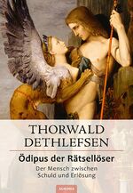 ISBN 9783956596018: Ödipus der Rätsellöser - Der Mensch zwischen Schuld und Erlösung