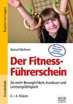 ISBN 9783956601019: Der Fitness-Führerschein - für mehr Beweglichkeit, Ausdauer und Leistungsfähigkeit 2.-4. Klasse