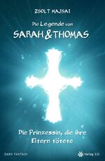 ISBN 9783956672224: Die Prinzessin, die ihre Eltern tötete - Die Legende von Sarah und Thomas 1