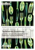 ISBN 9783956870323: Teufelskreis Essstörung | Ursachen, Therapie und Langzeitverlauf von Magersucht, Bulimie und Adipositas | Filina Valevici | Taschenbuch | Paperback | 144 S. | Deutsch | 2013 | ScienceFactory