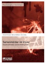 ISBN 9783956870897: Serienmörder im Visier. Gewaltverbrecher und ihre Hintergründe | Christof Niemann | Taschenbuch | Paperback | 240 S. | Deutsch | 2013 | ScienceFactory | EAN 9783956870897