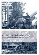 ISBN 9783956871412: Finnland im Zweiten Weltkrieg: Zwischen Winterkrieg, Waffenbrüderschaft und Neutralität | Matthias Sühl | Taschenbuch | Paperback | 112 S. | Deutsch | 2014 | ScienceFactory | EAN 9783956871412