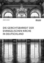 ISBN 9783956873690: Die Gerichtsbarkeit der evangelischen Kirche in Deutschland