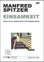 ISBN 9783956912818: Manfred Spitzer - Einsamkeit - Warum sie uns schadet und wie wir ihr begegnen können. Original-Vorträge Zwei Vorträge, gehalten 2018 in Ulm und 2019 in Echternach.