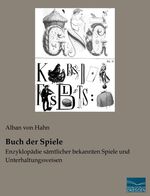 ISBN 9783956923661: Buch der Spiele | Enzyklopädie sämtlicher bekannten Spiele und Unterhaltungsweisen | Alban Von Hahn | Taschenbuch | Paperback | 524 S. | Deutsch | 2014 | Mller, Hans-Jrgen | EAN 9783956923661