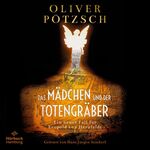 ISBN 9783957132567: Das Mädchen und der Totengräber: Ein neuer Fall für Leopold von Herzfeldt: 2 MP3-CDs  (Die Totengräber-Serie, Band 2)