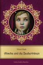 ISBN 9783957161000: Alischa und die Zaubertränen - Liebes-Zauber-Märchen