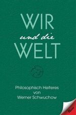 ISBN 9783957161727: Wir und die Welt - Philosophisch Heiteres