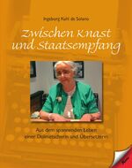 ISBN 9783957163387: Zwischen Knast und Staatsempfang - Aus dem spannenden Leben einer Dolmetscherin und Übersetzerin